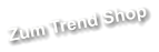 Zum Trend Shop