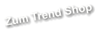 Zum Trend Shop